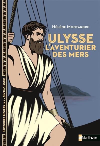 Ulysse : l'aventurier des mers