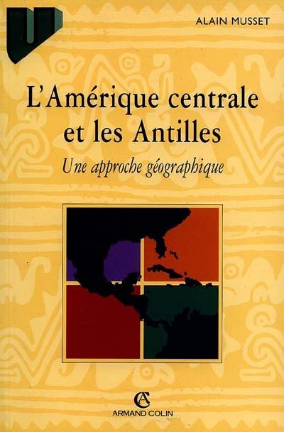 L'Amérique centrale et les Antilles : une approche géographique