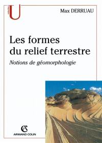 Les formes du relief terrestre : notions de géomorphologie