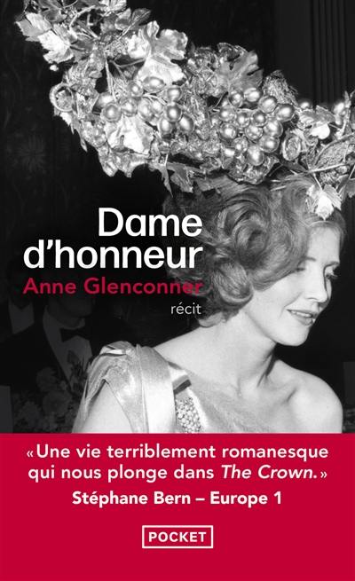 Dame d'honneur : une vie d'exception dans l'ombre de la Couronne : récit