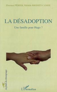 La désadoption : une famille pour Hugo ?