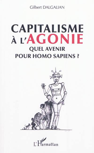 Capitalisme à l'agonie : quel avenir pour homo sapiens ? : la pulsion démocratique, des origines à l'autogestion