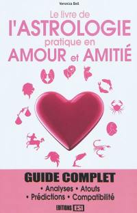 Le livre de l'astrologie pratique en amour et amitié