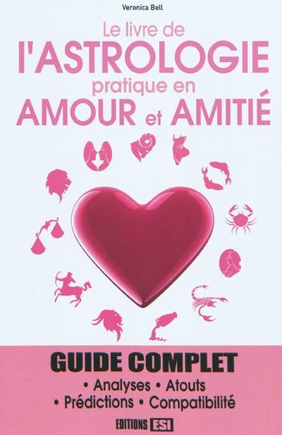 Le livre de l'astrologie pratique en amour et amitié