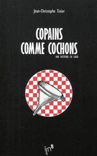 Copains comme cochons : une histoire de lard