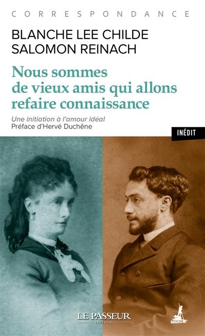 Nous sommes de vieux amis qui allons refaire connaissance : correspondance