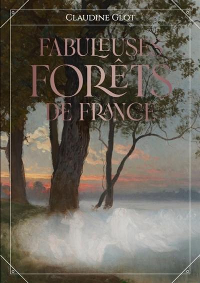 Fabuleuses forêts de France : des fées, follets et farfadets cachés sous la canopée