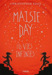 Maisie Day : les vies infinies