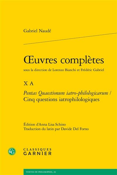 Oeuvres complètes. Vol. 10 A. Pentas Quaestionum iatro-philologicarum. Cinq questions iatrophilologiques