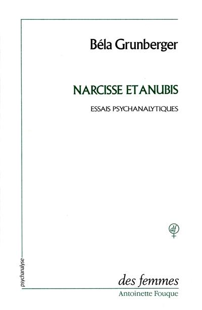 Narcisse et Anubis : études psychanalytiques, 1954-1986