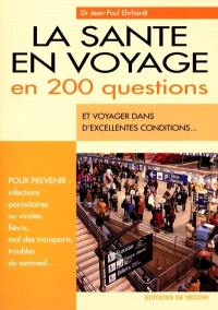 La santé en voyage en 200 questions