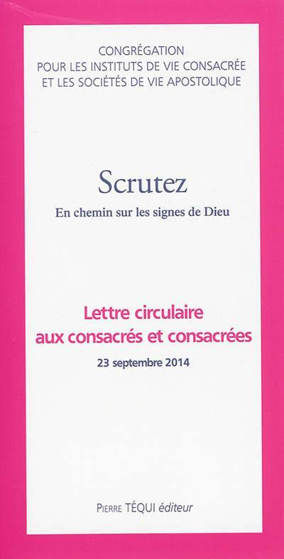 Scrutez : en chemin sur les signes de Dieu : lettre circulaire aux consacrés et consacrées, 23 septembre 2014. La lettre apostolique du pape François à tous les consacrés, 21 novembre 2014