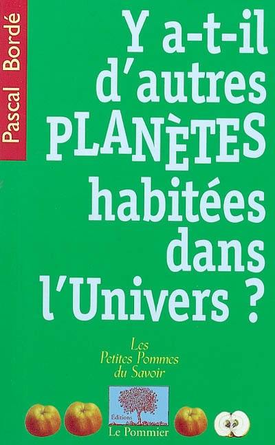 Y a-t-il d'autres planètes habitées dans l'Univers ?