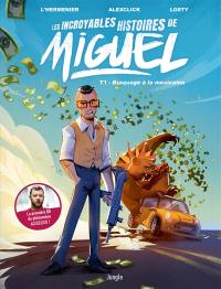 Les incroyables histoires de Miguel. Vol. 1. Braquage à la mexicaine