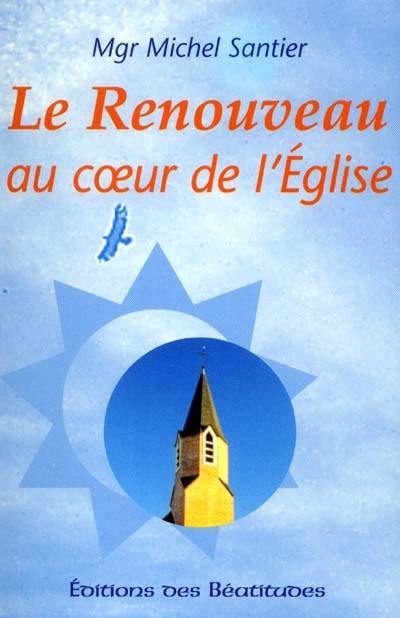 Le renouveau au coeur de l'Eglise