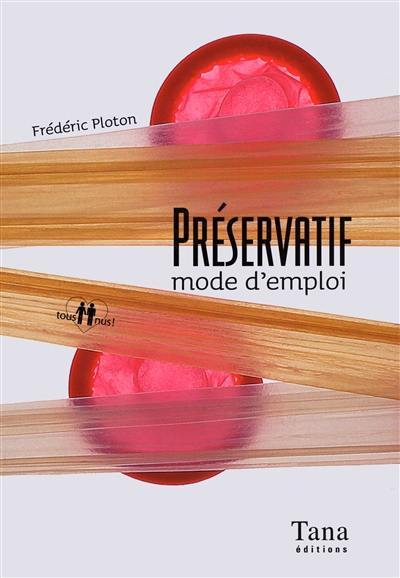 Préservatif : mode d'emploi