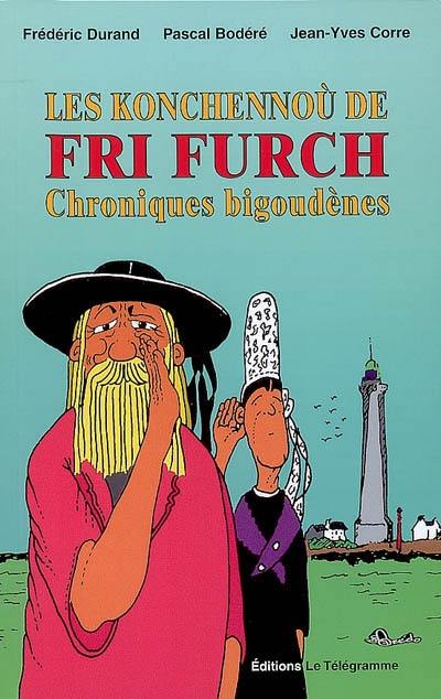 Les konchennoù de Fri Furch : chroniques bigoudènes