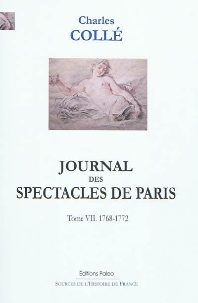 Journal historique sur les hommes de lettres, les ouvrages dramatiques et les évènements les plus mémorables du règne de Louis XV (1748-1772). Vol. 7. 1768-1772