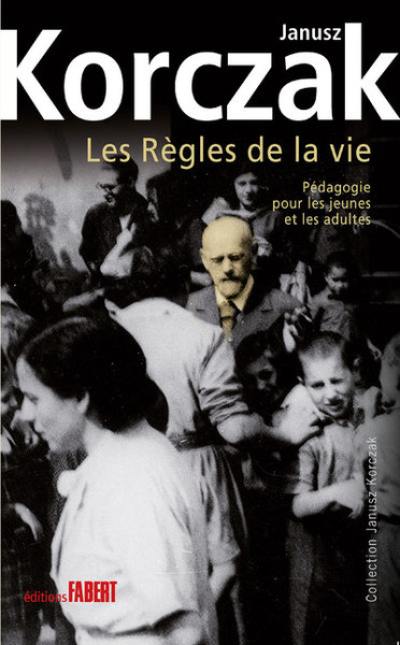 Les règles de la vie : pédagogie pour les jeunes et les adultes