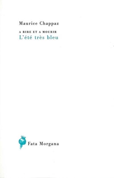 A rire et à mourir. L'été très bleu. Toussaint, village de la sourdine