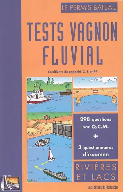 Tests Vagnon fluvial : pour certificats de capacité C, S et PP : 298 questions par QCM, 3 questionnaires d'examen