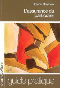 L'assurance du particulier : guide pratique