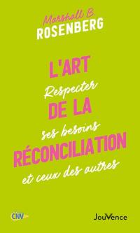 L'art de la réconciliation : respecter ses besoins et ceux des autres