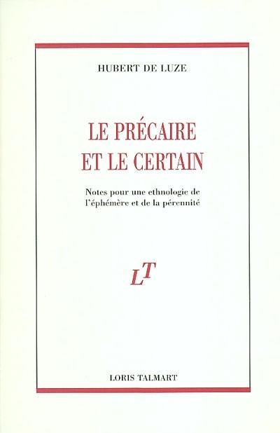 Le précaire et le certain : notes pour une ethnologie de l'éphémère et de la pérennité