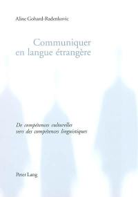 Communiquer en langue étrangère : de compétences culturelles vers des compétences linguistiques