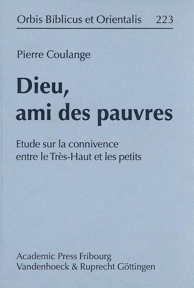 Dieu, ami des pauvres : étude sur la connivence entre le Très-Haut et les petits