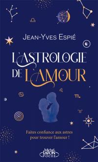 L'astrologie de l'amour : faites confiance aux astres pour trouver l'amour !