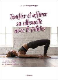 Tonifier et affiner sa silhouette avec le Pilates