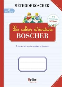 Le cahier d'écriture Boscher CP, dès 5 ans : écrire des lettres, des syllabes et des mots