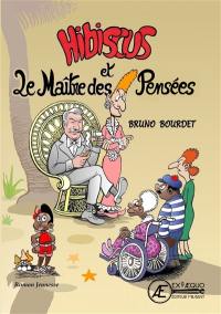 Les aventures d'Hibiscus. Hibiscus et le maître des pensées : roman jeunesse