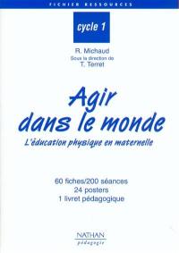 Agir dans le monde, l'éducation physique en maternelle