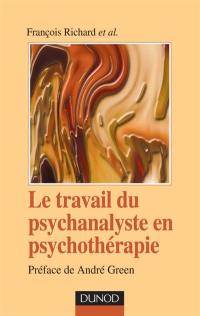 Le travail du psychanalyste en psychothérapie