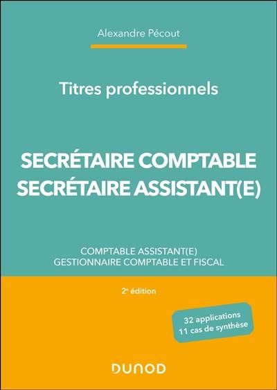 Secrétaire comptable, secrétaire assistant(e) : comptable assistant(e), gestionnaire comptable et fiscal : titres professionnels