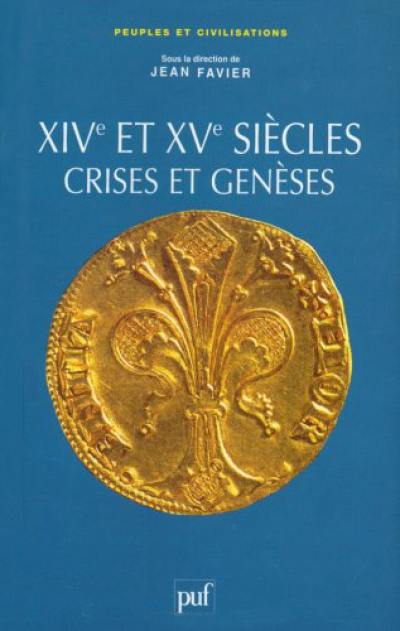 XIVe et XVe siècles, crises et genèses