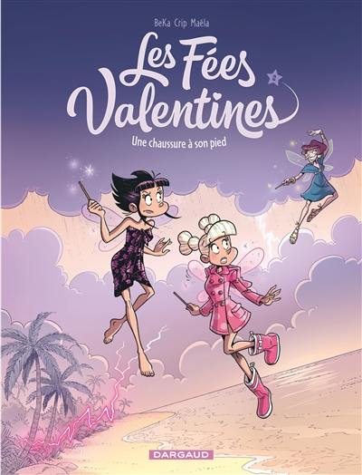 Les fées valentines. Vol. 2. Une chaussure à son pied