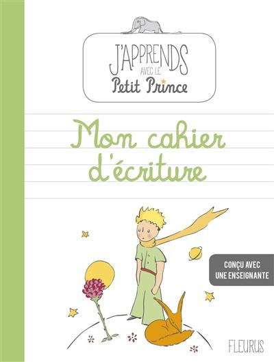 Mon cahier d'écriture : j'apprends avec Le Petit Prince