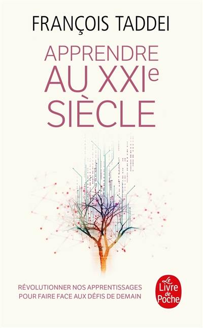 Apprendre au XXIe siècle : révolutionner nos apprentissages pour faire face aux défis de demain