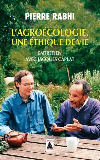 L'agroécologie : une éthique de vie : entretien avec Jacques Caplat