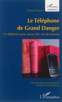 Le téléphone de grand danger : un téléphone pour sauver des vies de femmes