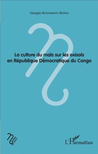 La culture du maïs sur les oxisols en République démocratique du Congo