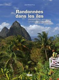 Randonnées dans les îles : Méditerranée, Atlantique, Caraïbes, océan Indien