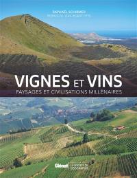 Vignes et vins : paysages et civilisations millénaires