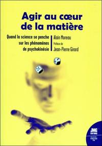 Agir au coeur de la matière : quand la science se penche sur les phénomènes de psychokinésie