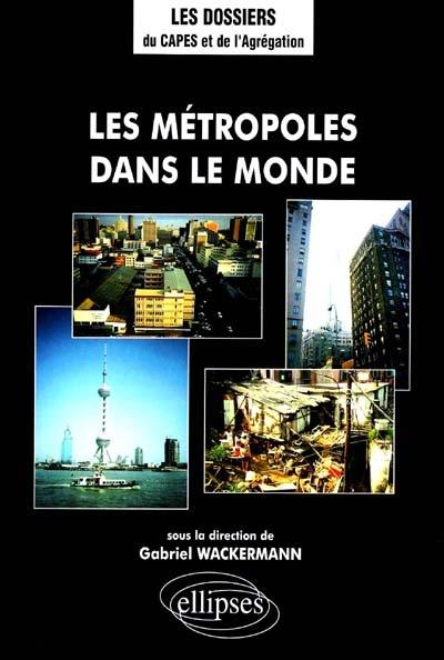 Les métropoles dans le monde