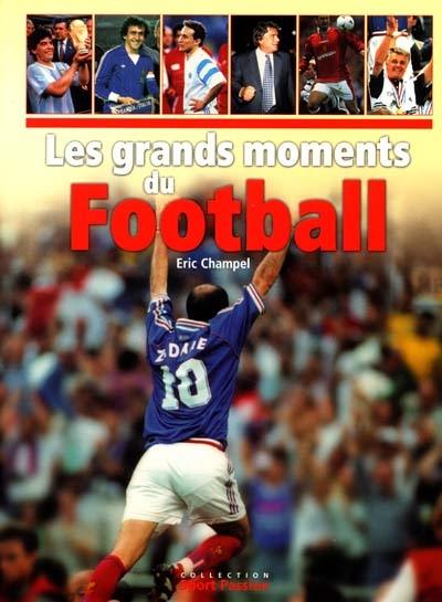 Les grands moments du football