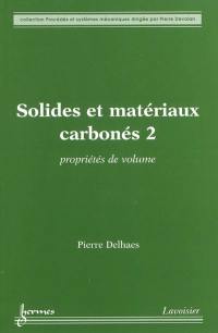 Solides et matériaux carbonés. Vol. 2. Propriétés de volume